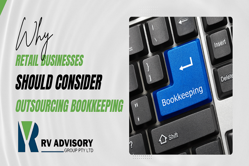 why retail business consider bookkeeping outsourcing
